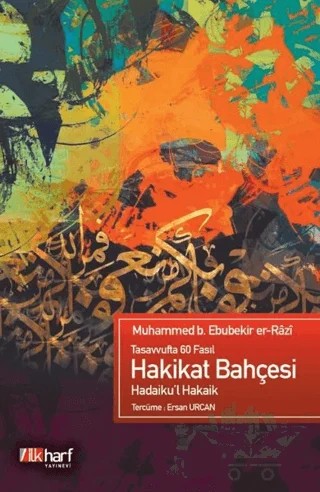Hakikat Bahçesi – Muhammed b. Ebu Bekr er-Razi – İlkharf Yayınevi kitap kapağı