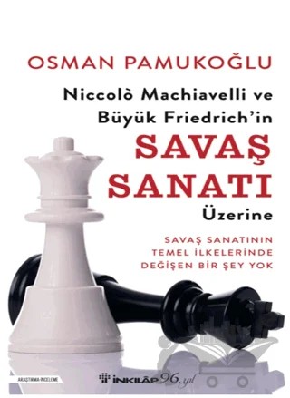 Niccolo Machiavelli ve Büyük Friedrich’in Savaş Sanatı Üzerine – Osman Pamukoğlu – İnkılap Kitabevi kitap kapağı