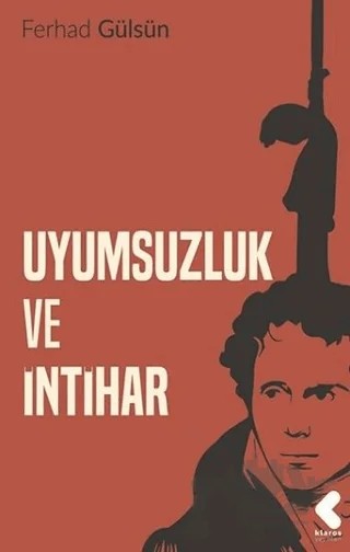 Uyumsuzluk ve İntihar – Ferhad Gülsün – Klaros Yayınları kitap kapağı