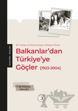 Balkanlar’dan Türkiye’ye Göçler – H. Yıldırım Ağanoğlu – Kızılay Kültür ve Sanat Yayınları kitap kapağı