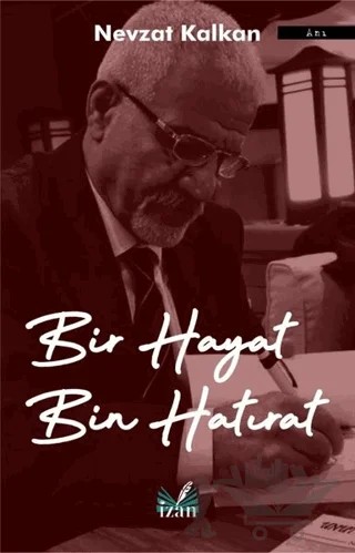 Bir Hayat Bin Hatırat – Nevzat Kalkan – İzan Yayıncılık kitap kapağı