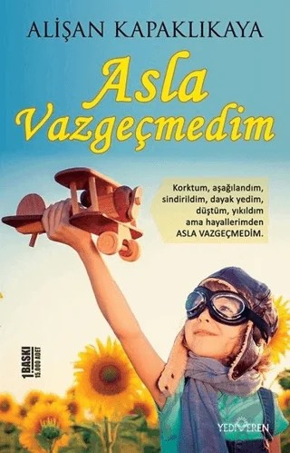 Asla Vazgeçmedim – Alişan Kapaklıkaya – Yediveren Yayınları kitap kapağı