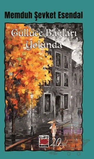 Güllüce Bağları Yolunda – Memduh Şevket Esendal – Elips Kitap kitap kapağı