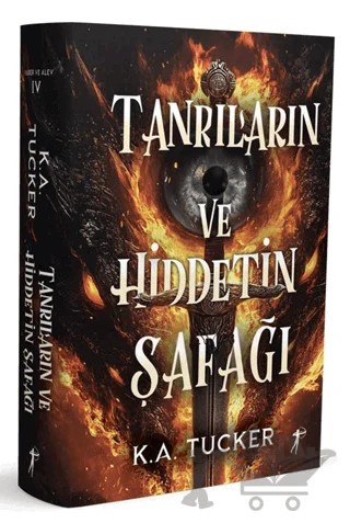 Tanrıların ve Hiddetin Şafağı – K. A. Tucker – Artemis Yayınları kitap kapağı