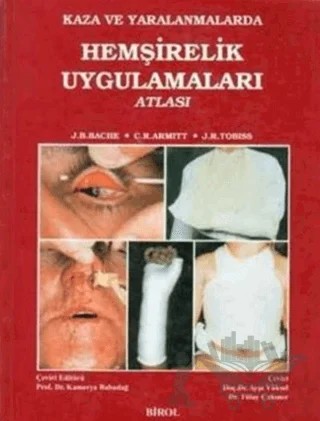 Kaza Ve Yaralanmalarda Hemşirelik Uygulamaları Atlası – J.B. Bache – İstanbul Tıp Kitabevi kitap kapağı