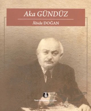 Aka Gündüz – Abide Doğan – Türk Dil Kurumu Yayınları kitap kapağı