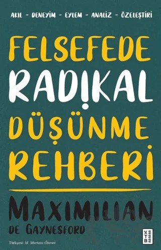 Felsefede Radikal Düşünme Rehberi – Maximilian de Gaynesford – Ketebe Yayınları kitap kapağı