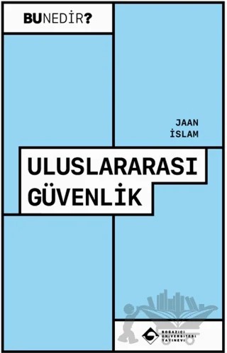 Uluslararası Güvenlik – Jaan İslam – Boğaziçi Üniversitesi Yayınevi kitap kapağı