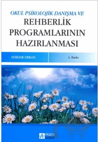 Okul Psikolojik Danışma ve Rehberlik Programlarının Hazırlanması – Serdar Erkan – Pegem Akademi Yayıncılık kitap kapağı