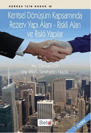 Kentsel Dönüşüm Kapsamında Rezerv Yapı Alanı - Riskli Alan ve Riskli Yapılar – Osman Oy, Selahattin Nazik – Beta Yayınevi kitap kapağı
