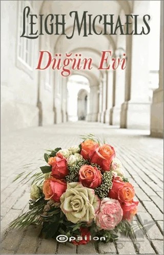 Düğün Evi – Leigh Michaels – Epsilon Yayınevi kitap kapağı