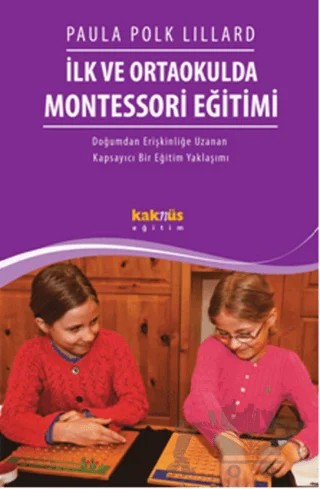 İlk ve Ortaokulda Montessori Eğitimi – Paula Polk Lillard – Kaknüs Yayınları kitap kapağı