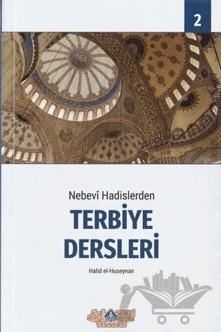 Nebevi Hadislerden Terbiye Dersleri 2 – Halid el-Hüseynan – Nebevi Hayat Yayınları kitap kapağı