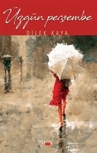 Üzgün Perşembe – Dilek Kaya – Kerasus Yayınları kitap kapağı