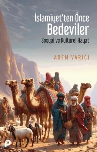 İslamiyet’ten Önce Bedeviler – Adem Varıcı – Pınar Yayınları kitap kapağı