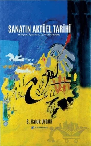 Sanatın Aktüel Tarihi – Haluk Uygur – Karahan Kitabevi kitap kapağı