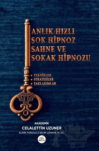 Anlık/Hızlı/Şok Hipnoz & Sahne ve Sokak Hipnozu – Celalettin Uzuner – Nar Ağacı Yayınları kitap kapağı