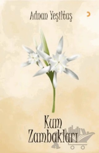 Kum Zambakları – Adnan Yeşiltaş – Cinius Yayınları kitap kapağı