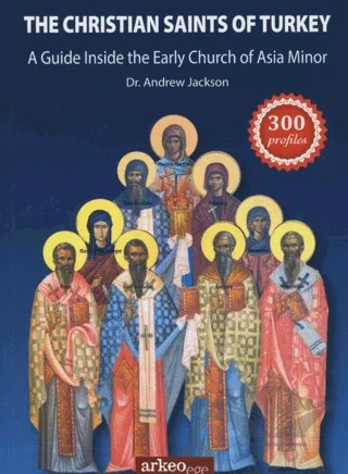 The Christian Saints Of Turkey – Andrew Jackson – Arkeoloji ve Sanat Yayınları kitap kapağı