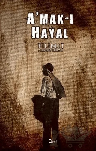A’mak-ı Hayal – Şehbenderzâde Filibeli Ahmed Hilmi – Araf Yayınları kitap kapağı