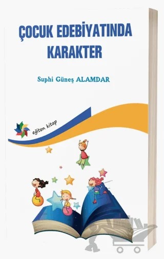 Çocuk Edebiyatında Karakter – Suphi Güneş Alamdar – Eğiten Kitap kitap kapağı