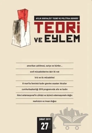 Teori ve Eylem Dergisi Sayı: 27 Şubat 2019 – Teori ve Eylem Dergisi Yayınları kitap kapağı