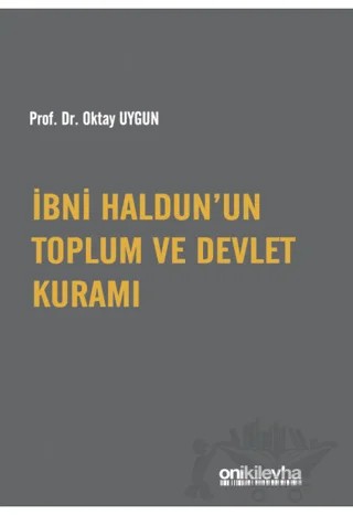 İbni Haldun’un Toplum ve Devlet Kuramı – Oktay Uygun – On İki Levha Yayınları kitap kapağı