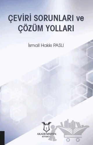 Çeviri Sorunları ve Çözüm Yolları – İsmail Hakkı Paslı – Akademisyen Kitabevi kitap kapağı