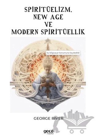 Spiritüelizm, New Age ve Modern Spiritüellik – George River – Gece Kitaplığı kitap kapağı
