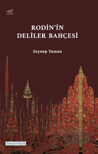Rodin’in Deliler Bahçesi – Zeynep Yaman – Uzam Yayınları kitap kapağı