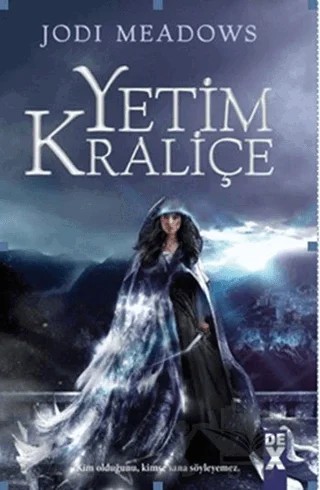 Yetim Kraliçe – Jodi Meadows – Dex Yayınevi kitap kapağı
