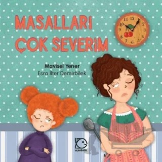 Mimi'nin Serüvenleri 1 - Masalları Çok Severim – Mavisel Yener – Uçanbalık Yayıncılık kitap kapağı