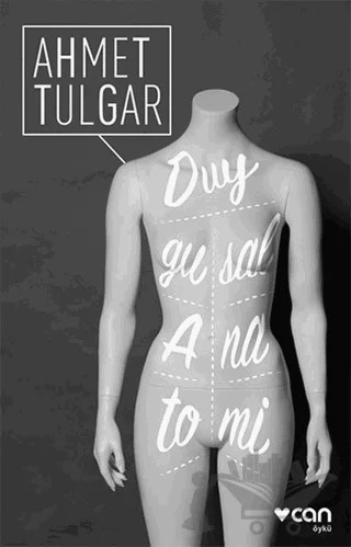 Duygusal Anatomi – Ahmet Tulgar – Can Yayınları kitap kapağı