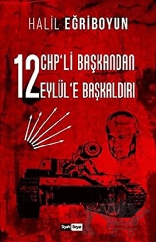 12 CHP’li Başkandan 12 Eylül’e Başkaldırı – Halil Eğriboyun – Siyah Beyaz Yayınları kitap kapağı
