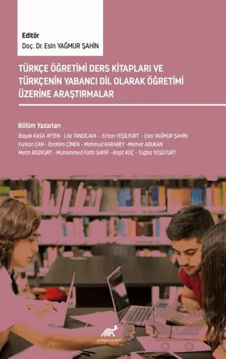 Türkçe Öğretimi Ders Kitapları ve Türkçenin Yabancı Dil Olarak Öğretimi Üzerine Araştırmalar – Kolektif – Paradigma Akademi Yayınları kitap kapağı