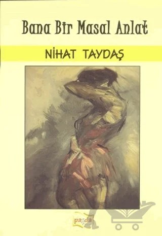 Bana Bir Masal Anlat – Nihat Taydaş – Payda Yayıncılık kitap kapağı