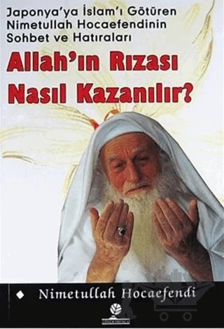 Allah’ın Rızası Nasıl Kazanılır? – Nimetullah Hocaefendi – Gonca Yayınevi kitap kapağı