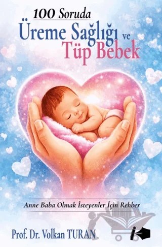 100 Soruda Üreme Sağlığı ve Tüp Bebek – Volkan Turan – Kalemşor Yayınları kitap kapağı