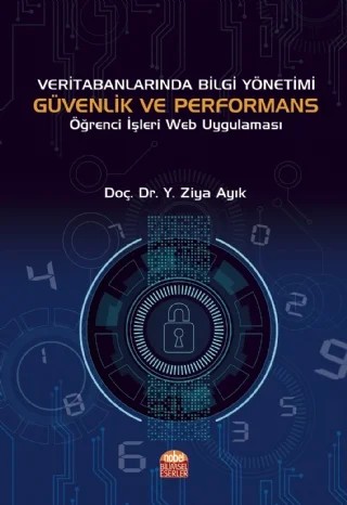 Veri Tabanlarında Bilgi Yönetimi Güvenlik ve Performans Öğrenci İşleri Web Uygulaması – Y. Ziya Ayık – Nobel Bilimsel Eserler kitap kapağı