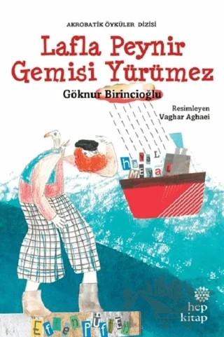 Lafla Peynir Gemisi Yürümez – Göknur Birincioğlu – Hep Kitap kitap kapağı