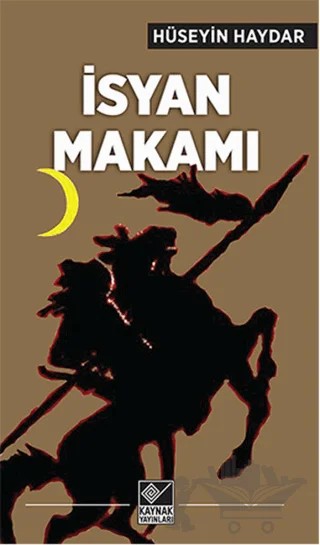 İsyan Makamı – Hüseyin Haydar – Kaynak Yayınları kitap kapağı