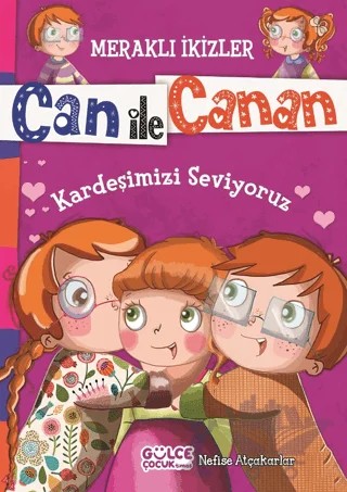 Can ile Canan - Kardeşimizi Seviyoruz – Nefise Atçakarlar – Timaş Gülce Çocuk kitap kapağı