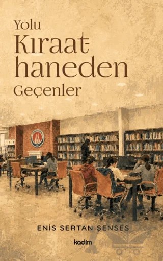 Yolu Kıraathaneden Geçenler – Enis Sertan Şenses – Kadim Yayınları kitap kapağı