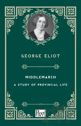 Middlemarch - A Study of Provincial Life – George Eliot – Paper Books kitap kapağı