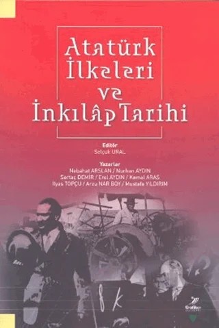 Atatürk İlkeleri ve İnkılap Tarihi – Arzu Nar Boy, Erol Aydın, İlyas Topçu, Kemal Aras, Mustafa Yıldırım, Nebahat Arslan, Nurhan Aydın, Sertaç Demir – Grafiker Yayınları kitap kapağı