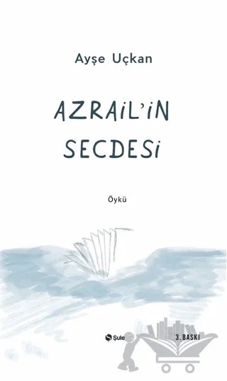 Azrail’in Secdesi – Ayşe Uçkan – Şule Yayınları kitap kapağı