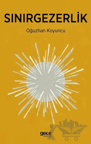 Sınırgezerlik – Oğuzhan Koyuncu – Gece Kitaplığı kitap kapağı