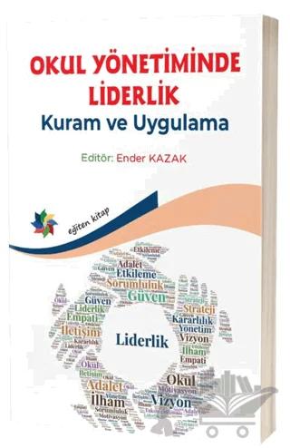 Okul Yönetiminde Liderlik: Kuram ve Uygulama