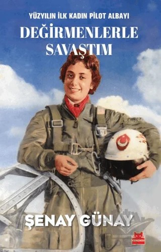 Değirmenlerle Savaştım – Şenay Günay – Kırmızı Kedi Yayınevi kitap kapağı
