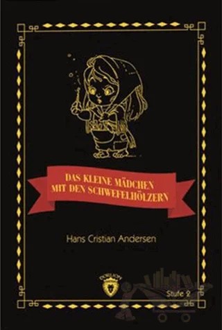 Das Kleine Madchen Mit Den Schwefelhölzern Stufe 2 (Almanca Hikaye) – Hans Chrıstıan Andersen – Dorlion Yayınları kitap kapağı